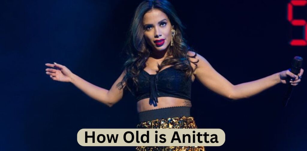 The Impact of Age and Experience on Anitta's Career