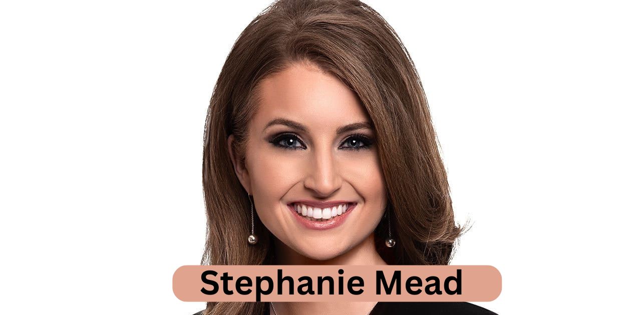 Stephanie Mead Age – Bio, Husband, Height, Fox2, Net Worth